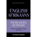 Theme-based dictionary British English-Afrikaans - 9000 words