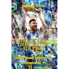 The Greatest Of All Time: Lionel Messi Journey To Greatness - Paperback