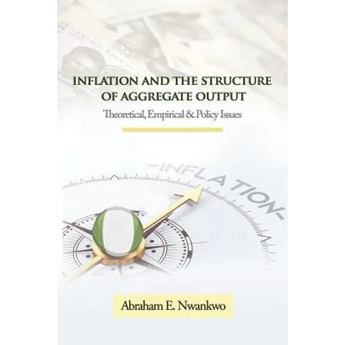 Inflation and the Structure of Aggregate Output: Theoretical, Empirical and Policy Issues