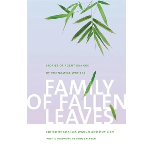 Family of Fallen Leaves: Stories of Agent Orange by Vietnamese Writers