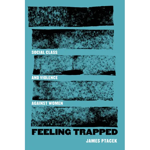 Feeling Trapped: Social Class and Violence Against Women Volume 9