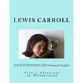 Alice in Wonderland (German & English): Alice's Abenteuer im Wunderland