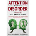 Attention Deficit Disorder: 2 Books in 1: ALL About ADHD: Thriving With Adhd Workbook + Adhd Workbook For Adults, Gain And Improve Focus, Organiza