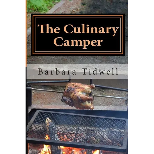 The Culinary Camper: Adventures in Camp Cooking