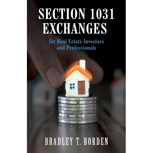 Section 1031 Exchanges For Real Estate Investors and Professionals