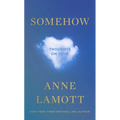 Somehow: Thoughts on Love
