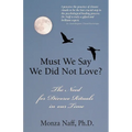 Must We Say We Did Not Love?