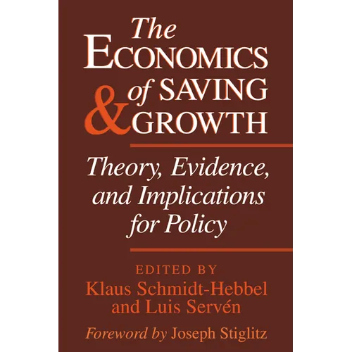 The Economics of Saving and Growth: Theory, Evidence, and Implications for Policy