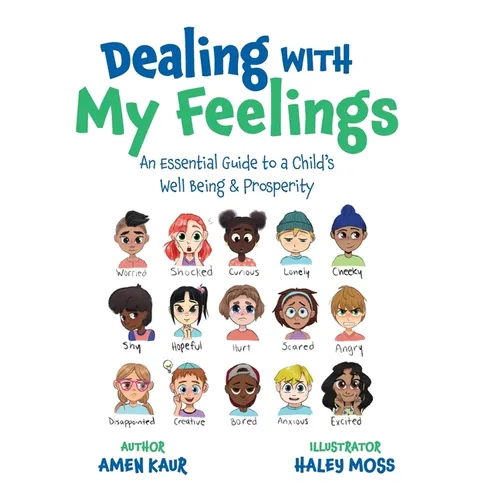 Dealing With My Feelings: An Essential Guide to a Child's Well Being & Prosperity