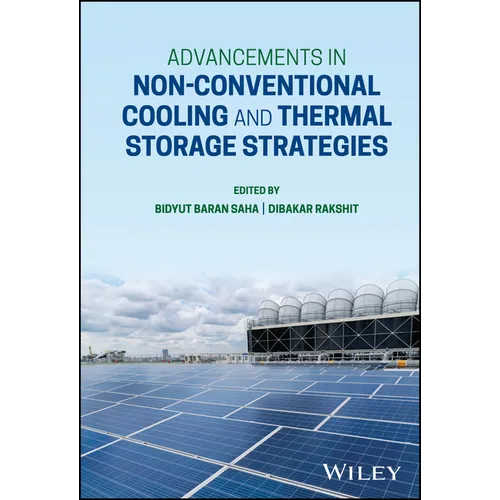 Advancements in Non-Conventional Cooling and Thermal Storage Strategies