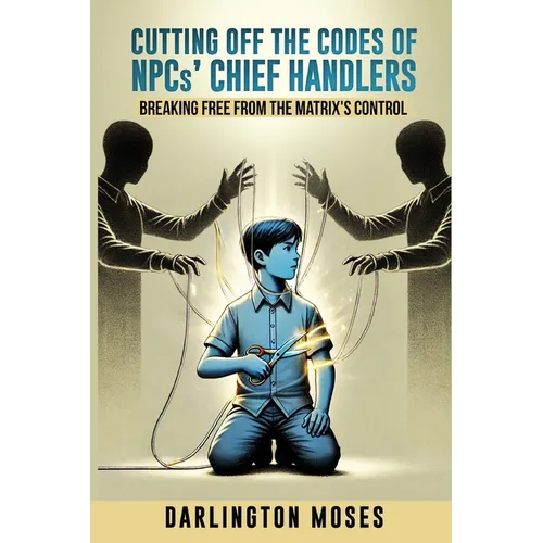 Cutting Off the Codes of NPCs' Chief Handlers: Breaking Free From the Matrix's Control