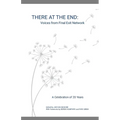 There at the End: Voices from Final Exit Network - A Celebration of 20 Years