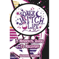 Sober Witch Life: A Magickal Guide to Recovery