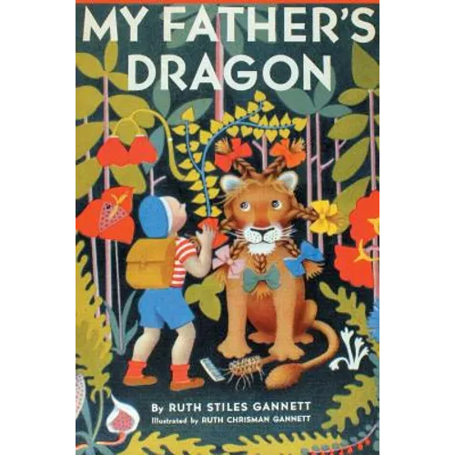 My Father's Dragon (Illustrated by Ruth Chrisman Gannett)
