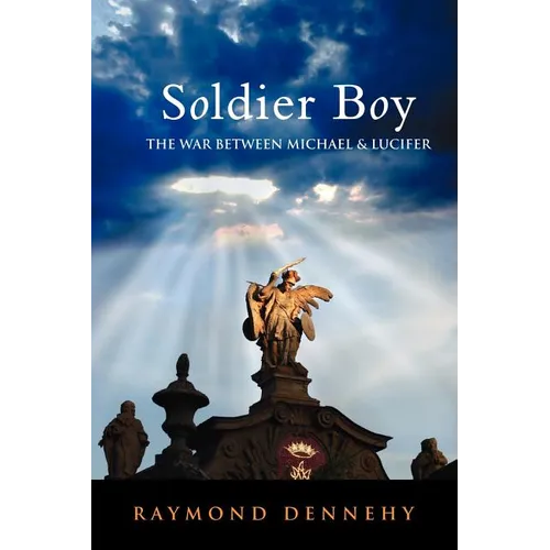 Soldier Boy: The War Between Michael and Lucifer