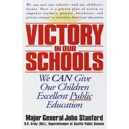 Victory in Our Schools: We Can Give Our Children Excellent Public Education