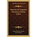 Memoirs Of Augustus Hermann Francke (1831) - Hardcover