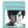 Never Say Yes to a Stranger: What Your Child Must Know to Stay Safe