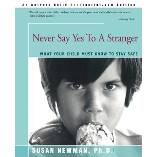 Never Say Yes to a Stranger: What Your Child Must Know to Stay Safe