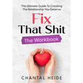 Fix That Shit The Workbook