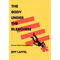 The Body Under the Bleachers: (A Lena Cohen Conroy Mystery)