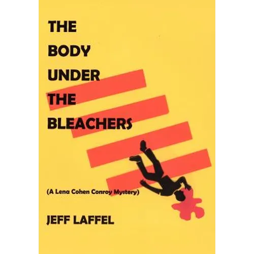 The Body Under the Bleachers: (A Lena Cohen Conroy Mystery)