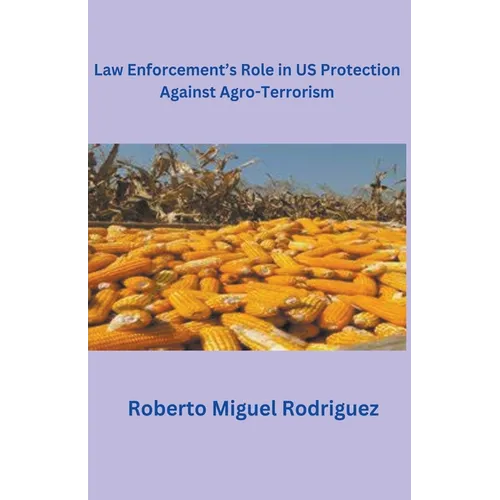 Law Enforcement's Role in U.S. Protection Against Agro-Terrorism
