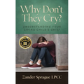 Why Don't They Cry?: Understanding Your Living Child's Grief