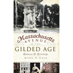 Massachusetts Avenue in the Gilded Age: Palaces & Privilege - Hardcover