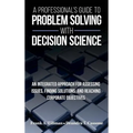 A Professional's Guide to Problem Solving with Decision Science
