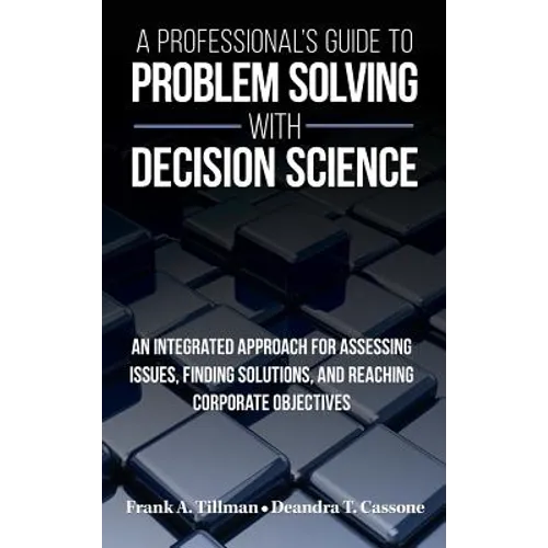 A Professional's Guide to Problem Solving with Decision Science