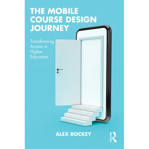 The Mobile Course Design Journey: Transforming Access in Higher Education
