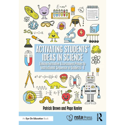 Activating Students' Ideas in Science: Linking Formative Assessment Probes to Instructional Sequence in Grades 6-8