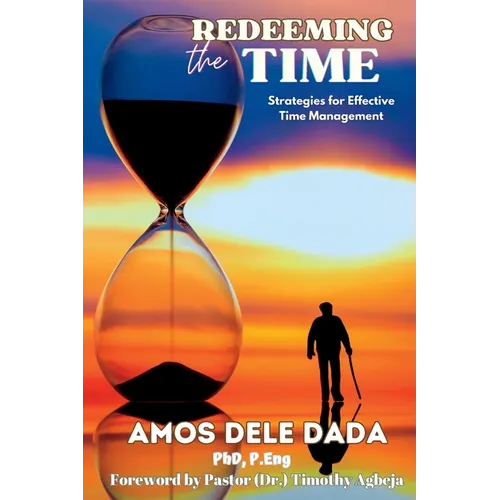 Redeeming The Time: Strategies for Effective Time Management