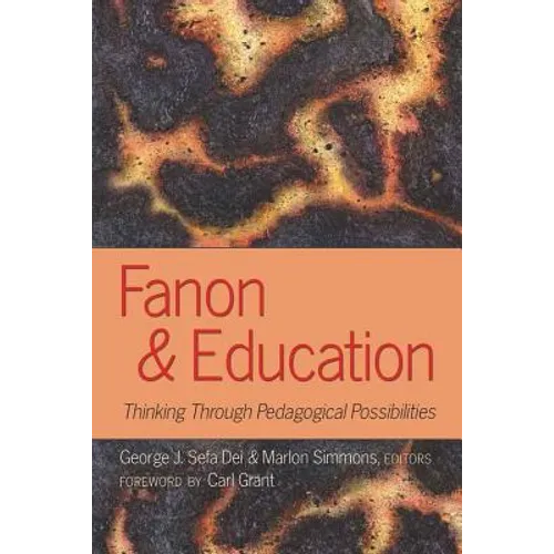 Fanon and Education: Thinking Through Pedagogical Possibilities