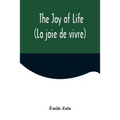 The Joy of Life (La joie de vivre)