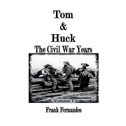 Tom & Huck: The Civil War Years