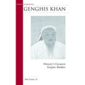 Genghis Khan: History's Greatest Empire Builder