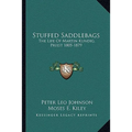 Stuffed Saddlebags: The Life Of Martin Kundig, Priest 1805-1879
