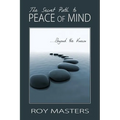 The Secret Path to Peace of Mind: Beyond the Known