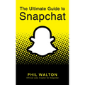 The Ultimate Guide to Snapchat