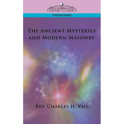 The Ancient Mysteries and Modern Masonry