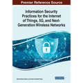 Information Security Practices for the Internet of Things, 5G, and Next-Generation Wireless Networks