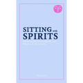 Sitting with Spirits: Exploring the Unseen World in the Margins of Christianity