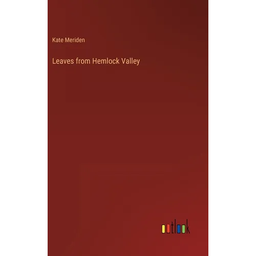 Leaves from Hemlock Valley