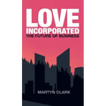 Love Incorporated: The Future of Business
