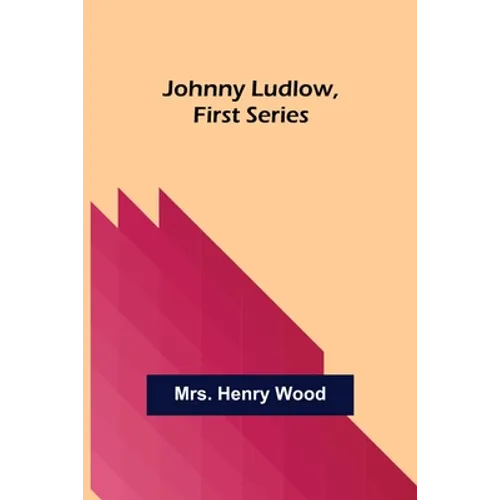 Johnny Ludlow, First Series