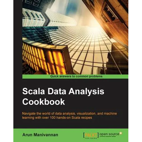 Scala Data Analysis Cookbook