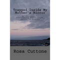 Trapped Inside My Mother's Mirror
