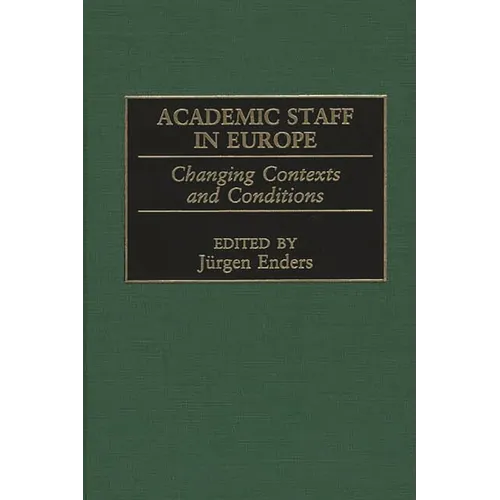 Academic Staff in Europe: Changing Contexts and Conditions